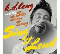 Lang, K.D. & Siss Boom Bang - Sing It Loud