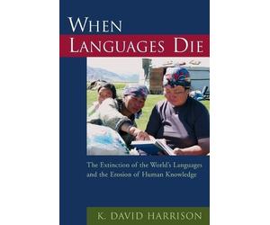K. David Harrison When Languages Die (Tascabile)