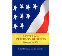 K David Monahan and Alex Connolly Battle for Veterans' Benefits (Tascabile)