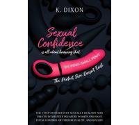 K Dixon Sexual Confidence is all about knowing that "BIG PENIS=SMALL (Tascabile)
