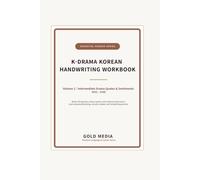 K-DRAMA KOREAN HANDWRITING WORKBOOK: Volume 2 : Intermediate Drama Quotes & Sentiments (#051 - #100)