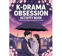K-Drama Obsession Activity Book: Featuring Word Search, Crossword Puzzles, Trivias and Coloring Pages for Teens and Adults