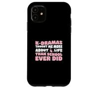 K-dramas mi ha insegnato di più sulla vita di quanto la scuola sia mai stata fantastica Custodia per iPhone 11