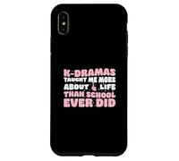 K-dramas mi ha insegnato di più sulla vita di quanto la scuola sia mai stata fantastica Custodia per iPhone XS Max