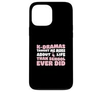 K-dramas mi ha insegnato di più sulla vita di quanto la scuola sia mai stata fantastica Custodia per iPhone 13 Pro Max