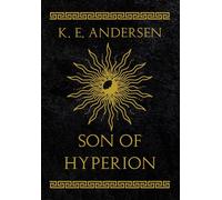 K E Andersen Son of Hyperion (Copertina rigida) Son of Hyperion Trilogy