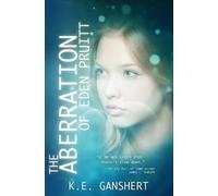 K E Ganshert The Aberration of Eden Pruitt (Tascabile) Eden Pruitt