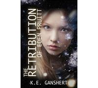K E Ganshert The Retribution of Eden Pruitt (Tascabile)
