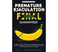 K E Humphrey Premature Ejaculation Final Cure - Guaranteed (Tascabile)