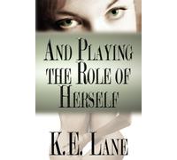 K E Lane And Playing the Role of Herself (Tascabile)
