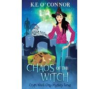 K.E. O'Connor Chaos of the Witch: 16 (Crypt Witch Cozy Mystery Serie (Tascabile)