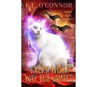 K E O'Connor Every Witch Way but Vamped (Tascabile) Magical Misfits Mysteries