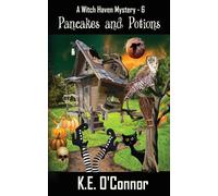 K.E. O'Connor Pancakes and Potions: 6 (Witch Haven Mystery - a fun c (Tascabile)
