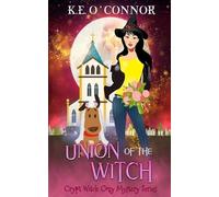 K E O'Connor Union of the Witch (Tascabile) Crypt Witch Cozy Mystery