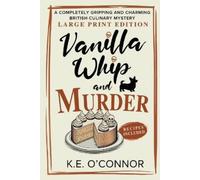 K E O'Connor Vanilla Whip and Murder - Large Print (Tascabile)