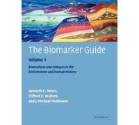 K. E. Peters C. The Biomarker Guide: Volume 1, Biomarkers and Isotop (Tascabile)