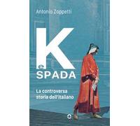 K e spada. La controversa storia dell'italiano