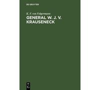 K F Von Felgermann General W. J. v. Krauseneck (Copertina rigida)