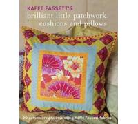 K Fassett Kaffe Fassett's Brilliant Little Patchwork Cushion s and P (Tascabile)