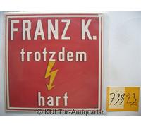 K., Franz - Trotzdem hart [Vinyl-LP].