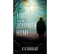 K G Bakalas LOST and the JOURNEY HOME (Tascabile)