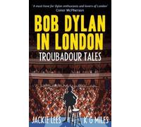 K G Miles Jackie Lees Bob Dylan in London (Tascabile)