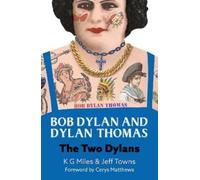 K G Miles Jeff Towns Bob Dylan and Dylan Thomas (Tascabile)