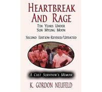 K Gordon Neufeld Heartbreak and Rage (Tascabile)