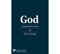 K.H.A. Esmail God: A brief philosophical introduction III (Digital online)