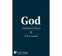 K.H.A. Esmail God: A brief philosophical introduction III (Tascabile)