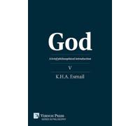 K.H.A. Esmail God: A brief philosophical introduction V (Digital online)