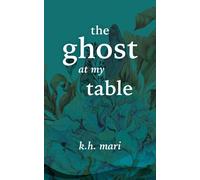 K H Mari The Ghost at My Table (Tascabile)