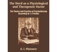 K I Platonov The Word as a Physiological and Therapeutic Factor (Tascabile)