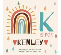 K is for Kenley: A Personalized Children's Book: An Alphabet Adventure All About You!