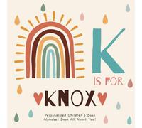 K is for Knox: A Personalized Children's Book: An Alphabet Adventure All About You!