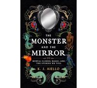 K J Aiello The Monster and the Mirror (Tascabile)