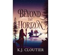 K J Cloutier Beyond The Horizon (Tascabile) Beyond the Horizon