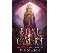 K J Dawson The Rose Court (Tascabile) Unchosen