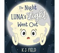 K J Field The Night Luna's Light Went Out (Copertina rigida)
