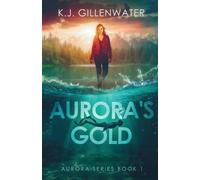 K J Gillenwater Aurora's Gold (Tascabile)