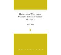 K. J. James Handloom Weavers in Ulster's Linen Industry, 1815 (Copertina rigida)