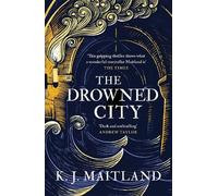 K. J. Maitland The Drowned City (Tascabile) Daniel Pursglove