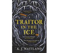 K. J. Maitland Traitor in the Ice (Tascabile) Daniel Pursglove