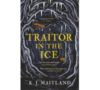 K. J. Maitland Traitor in the Ice (Tascabile) Daniel Pursglove