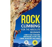 K J Moore Rock Climbing for the Absolute Beginner (Tascabile)