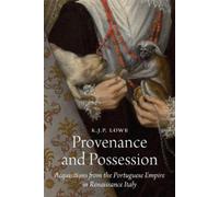 Provenance and Possession: Acquisitions from the Portuguese Empire in Renaissance Italy