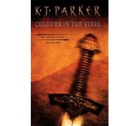 K. J. Parker Colours In The Steel (Tascabile) Fencer Trilogy