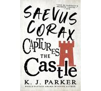 K J Parker Saevus Corax Captures the Castle (Tascabile) Corax Trilogy