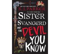 K J Parker Sister Svangerd and the Devil You Know (Tascabile)