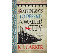 Sixteen Ways to Defend a Walled City by Parker, K. J.